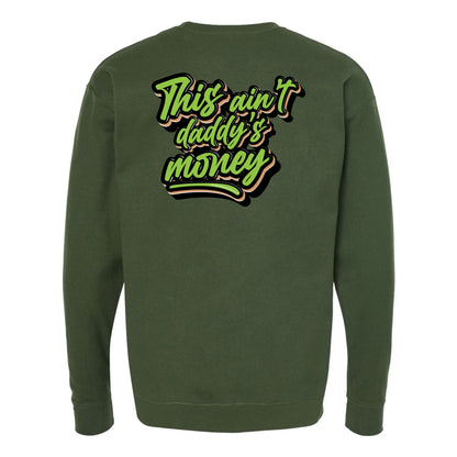 This Ain't Daddy's Money Crewneck