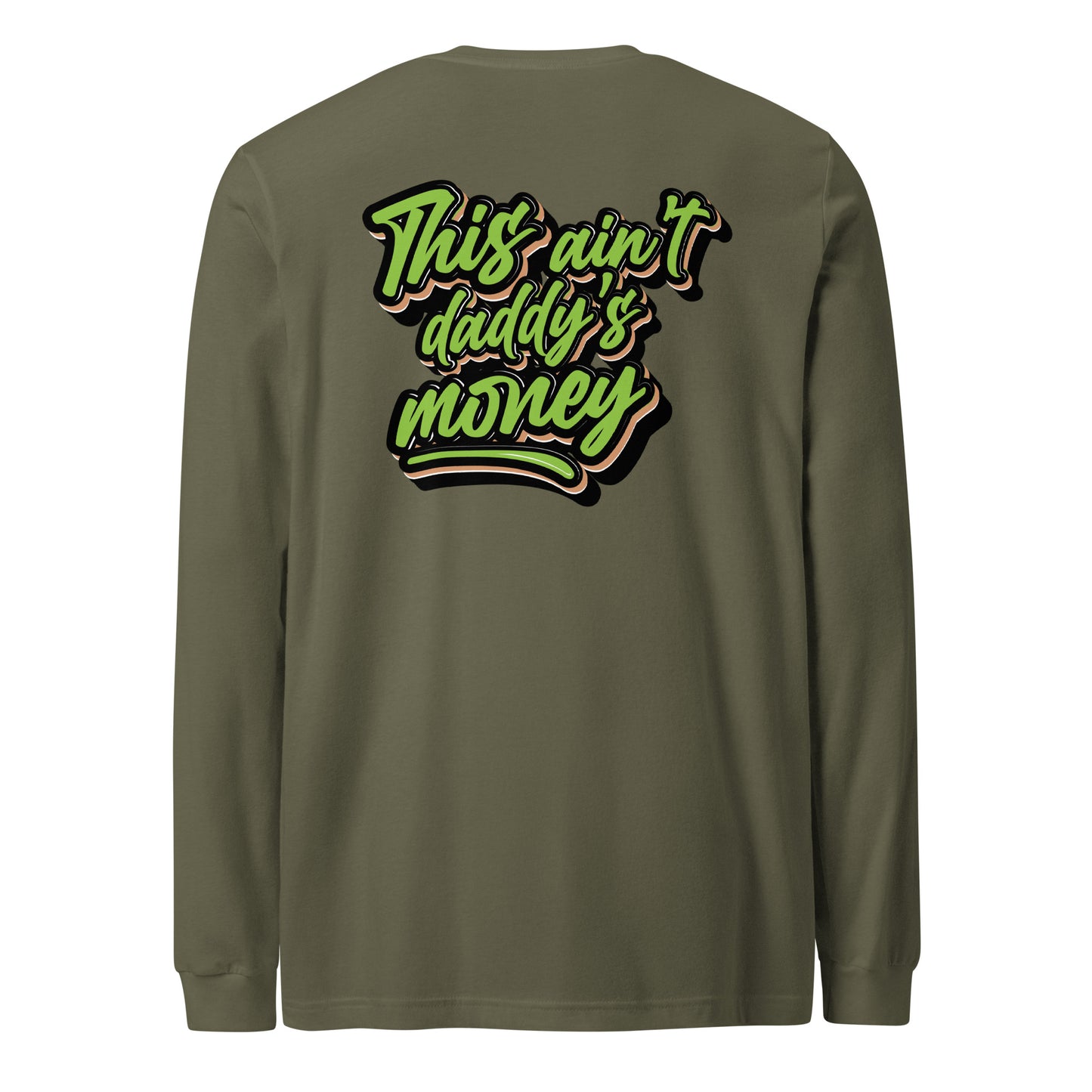 This Ain't Daddy's Money Long Sleeve Shirt