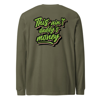 This Ain't Daddy's Money Long Sleeve Shirt